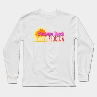 Life's a Beach: Pompano Beach, Florida Long Sleeve T-Shirt